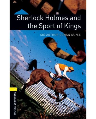 Oxford Bookworms Library Level 1: Sherlock Holmes and the Sport of Kings - 1