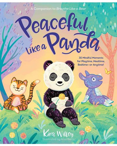 Peaceful Like a Panda: 30 Mindful Moments for Playtime, Mealtime, Bedtime-or Anytime! - 1
