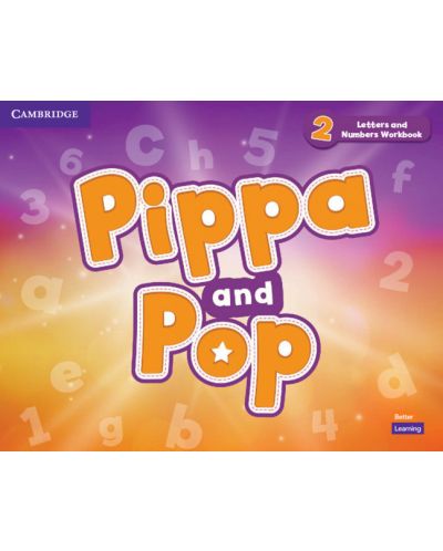 Pippa and Pop: Letters and Numbers Workbook British English - Level 2 / Английски език - ниво 2: Книжка за писане - 1