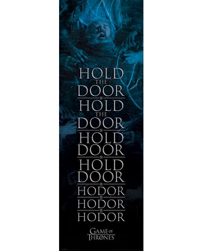 Плакат за врата Pyramid - Game of Thrones (Hold the Door Hodor) - 1