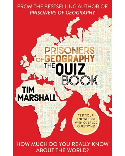 Prisoners of Geography. The Quiz Book: How Much Do You Really Know About the World? - 1