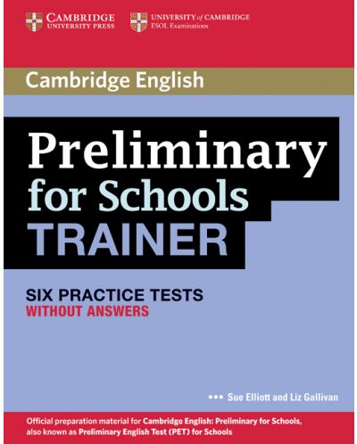 Preliminary for Schools Trainer Six Practice Tests without Answers