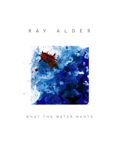 Ray Alder - What The Water Wants (CD)