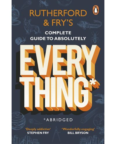 Rutherford and Fry's Complete Guide to Absolutely Everything (Abridged) - 1