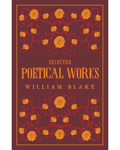 Selected Poetical Works: William Blake (Alma Classics) - 1