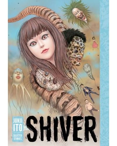 Shiver: Junji Ito Selected Stories - 1