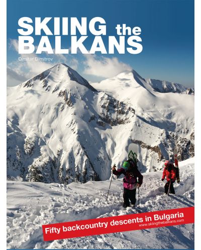 Skiing the Balkans. Fifty backcountry descents in Bulgaria - 1