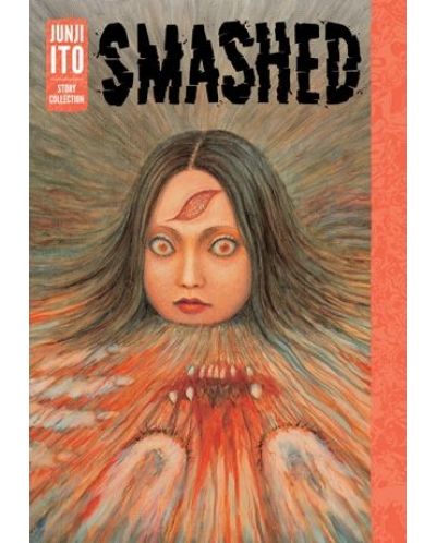 Smashed: Junji Ito Story Collection - 1