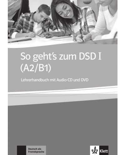So geht's zum DSD I (A2/B1) LHB+CD+DVD / Немски език - ниво А2-В1: Книга за учителя + CD и DVD - 1