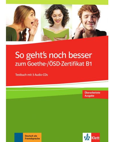 So geht's noch besser zum Goethe-/OSD-Z B1 Testbuch + 3 CDs / Немски език - ниво В1: Сборник с упражнения + 3 CDs - 1
