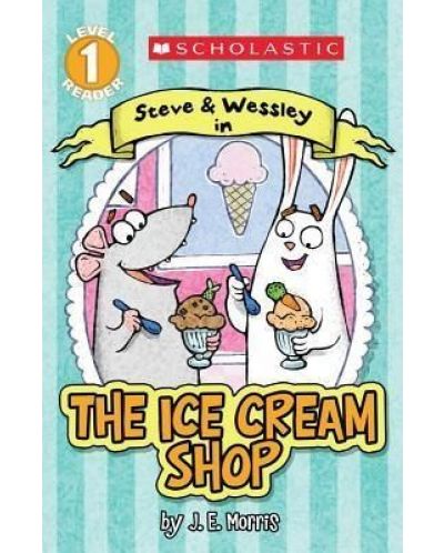 Steve&amp;Wessley in the Ice Cream Shop Level 1 Reader
