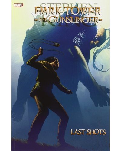 Stephen King's Dark Tower. The Gunslinger: Last Shots