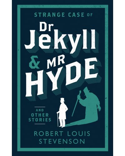 Strange Case of Dr Jekyll and Mr Hyde and Other Stories: And Other Stories - 1