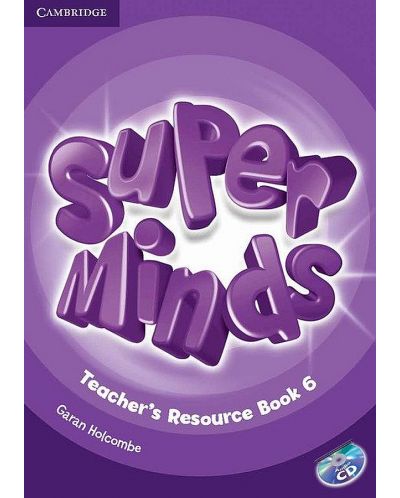 Super Minds Level 6 Teacher's Resource Book with Audio CD / Английски език - ниво 6: Книга за учителя с допълнителни материали - 1