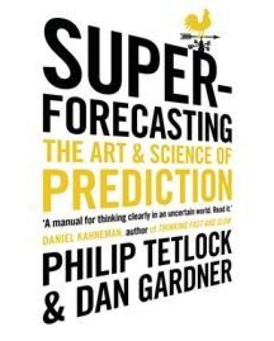Superforecasting: The Art and Science of Prediction