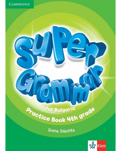 Super Grammar for Bulgaria 4th grade: Practice Book / Английски език за 4. клас: Упражнения по граматика. Учебна програма 2025/2026 (Клет)