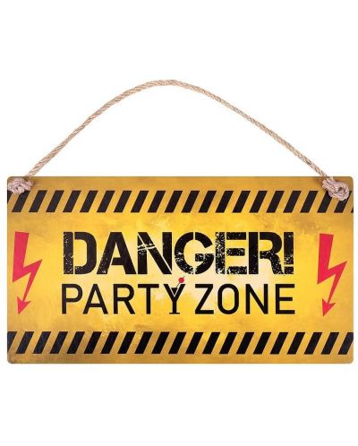 Табелка - Danger! Party zone