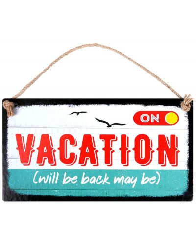 Табелка - On Vacation (will be back may be)