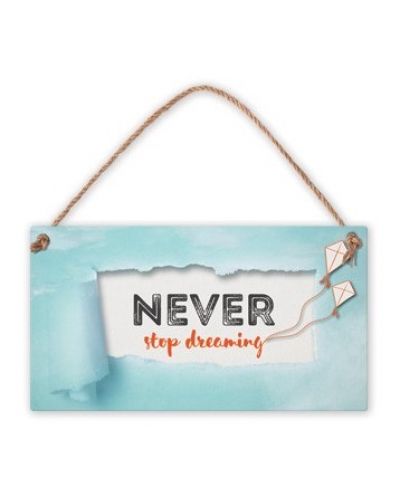 Табелка - Never stop dreaming - 1