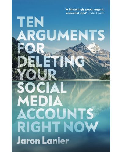 Ten Arguments For Deleting Your Social Media Accounts Right Now - 1