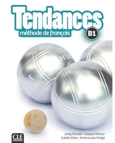 Tendances Methode de francais B1 / Учебник по френски език (ниво B1) - 1