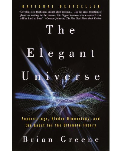 The Elegant Universe: Superstrings, Hidden Dimensions, and the Quest for the Ultimate Theory - 1