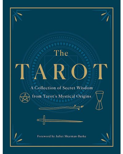 The Tarot: A Collection of Secret Wisdom from Tarot's Mystical Origins - 1