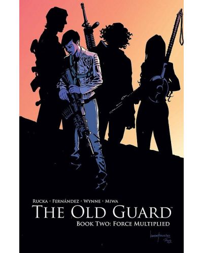 The Old Guard, Book Two: Force Multiplied - 1