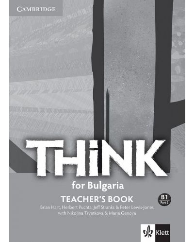 Think for Bulgaria B1 - Part 2: Teacher’s book / Книга за учителя по английски език - ниво B1: Част 2. Учебна програма 2018/2019 (Клет) - 1