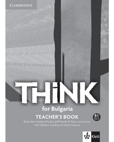 Think for Bulgaria B1 - Part 2: Teacher’s book / Книга за учителя по английски език - ниво B1: Част 2. Учебна програма 2025/2026 (Клет)