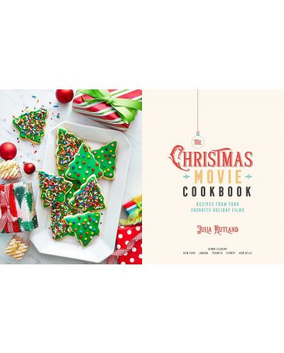 The Christmas Movie Cookbook: Recipes from Your Favorite Holiday Films - 3