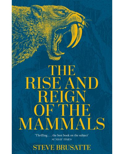 The Rise and Reign of the Mammals - 1