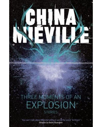 Three Moments of an Explosion: Stories