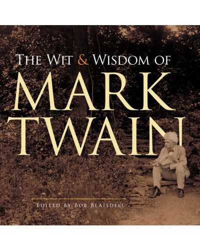 The Wit and Wisdom of Mark Twain - 1