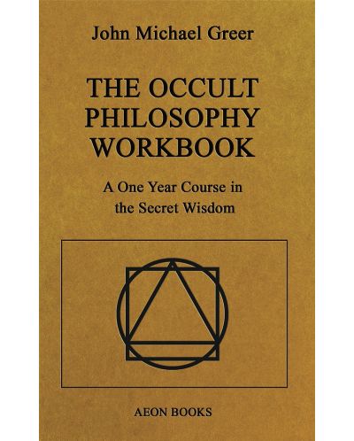 The Occult Philosophy Workbook - 1