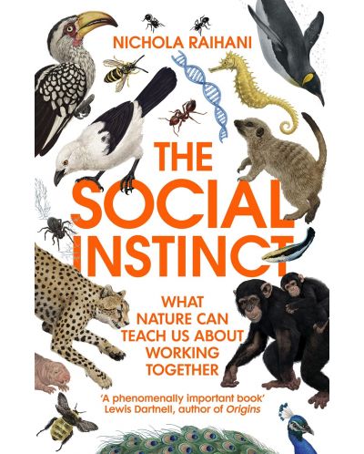 The Social Instinct: What Nature Can Teach Us About Working Together - 1