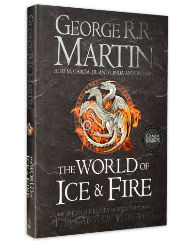 The World of Ice and Fire. The Untold History of Westeros and the Game of Thrones - 3