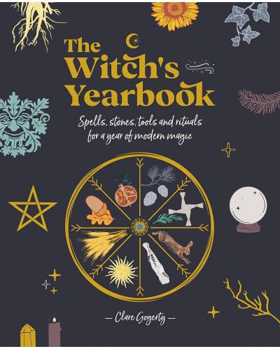 The Witch's Yearbook: Spells, Stones, Tools and Rituals for a Year of Modern Magic - 1