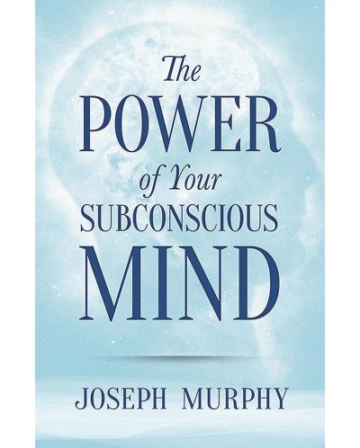 The Power of Your Subconscious Mind - 1
