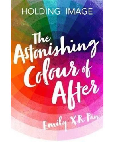 The Astonishing Colour of After