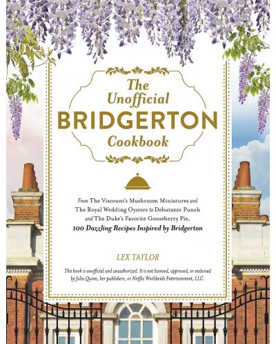 The Unofficial Bridgerton Cookbook: 100 Dazzling Recipes Inspired by Bridgerton - 1