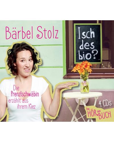 Bärbel Stolz - Isch des Bio? Die Prenzlschwäbin erzählt (4 CD) - 1