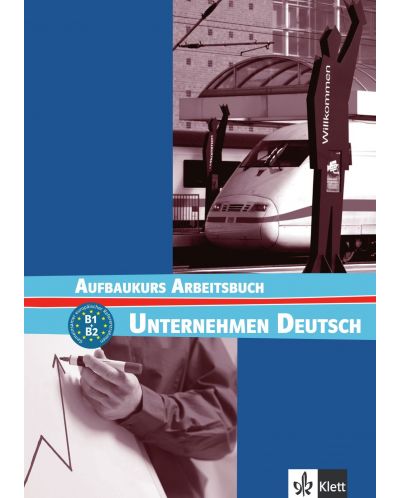 Unternehmen Deutsch Aufbaukurs Arbeitsbuch