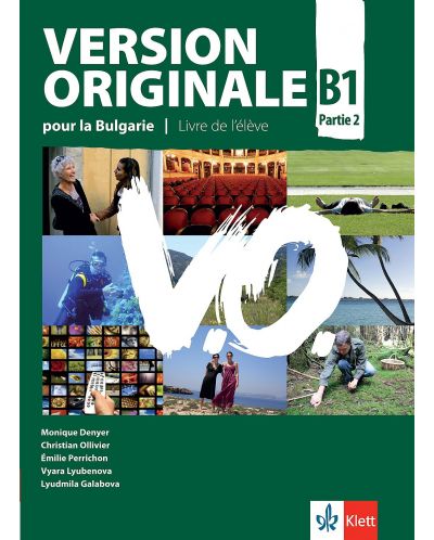 Version Originale pour la Bulgarie B1 - Parte 2: Livre de l’élève / Френски език - ниво B1. Учебна програма 2018/2019 (Клет) - 1