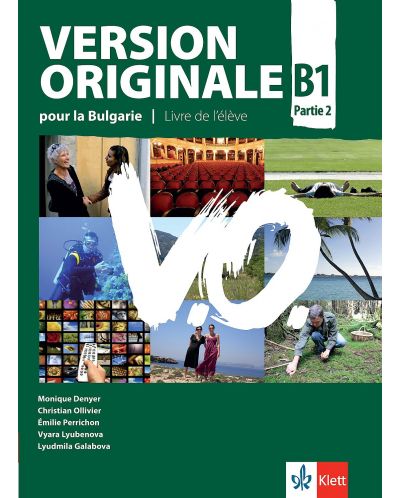 Version Originale pour la Bulgarie B1 - Parte 2: Livre de l’élève / Френски език - ниво B1. Учебна програма 2023 (Клет)