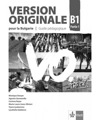 Version Originale pour la Bulgarie B1 - Parte 1: Guide pédagogique / Книга за учителя по френски език + CDs - ниво B1. Учебна програма 2018/2019 (Клет) - 1