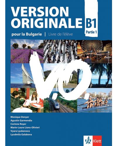 Version Originale pour la Bulgarie B1 - Parte 1: Livre de l’élève / Френски език - ниво B1. Учебна програма 2018/2019 (Клет) - 1
