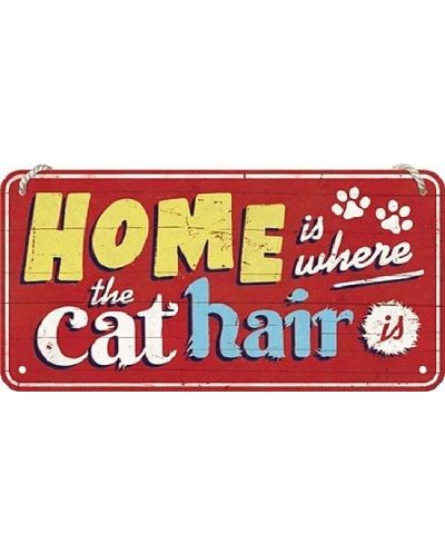 Висяща табелка Nostalgic Art - Home Is Where The Cat Hair Is - 1