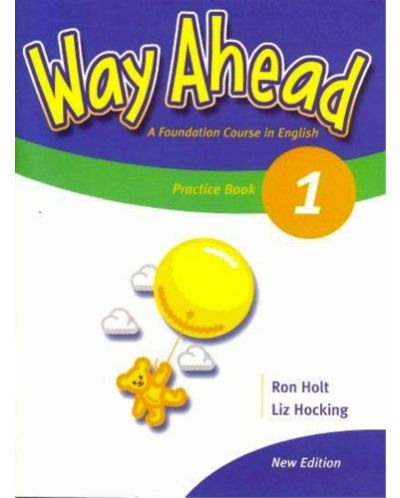 Way Ahead 1: Practice Book / Английски език (Тетрадка за упражнения) - 1