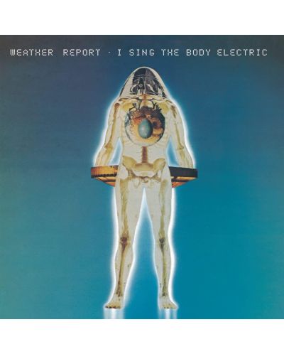 Weather Report - I Sing The Body Electric (CD) - 1